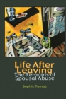 Image for Life after leaving: the remains of spousal abuse