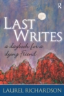 Image for Last writes: a daybook for a dying friend