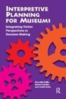 Image for Interpretive planning for museums  : integrating visitor perspectives in decision making