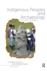 Image for Indigenous peoples and archaeology in Latin America