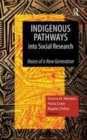 Image for Indigenous pathways into social research  : voices of a new generation