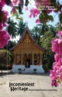 Image for Inconvenient heritage: erasure and global tourism in Luang Prabang : volume 3