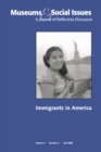 Image for Immigrants in America: Museums &amp; Social Issues 3:2 Thematic Issue
