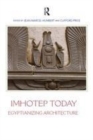 Image for Imhotep today  : Egyptianizing architecture
