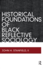 Image for Historical foundations of black reflective sociology