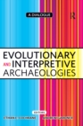 Image for Evolutionary and interpretive archaeologies: a dialogue