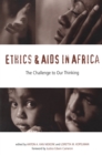 Image for Ethics and AIDS in Africa: The Challenge to Our Thinking