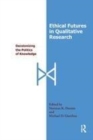 Image for Ethical futures in qualitative research  : decolonizing the politics of knowledge