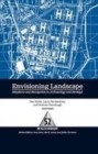 Image for Envisioning landscape  : situations and standpoints in archaeology and heritage