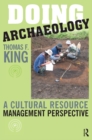 Image for Doing archaeology: a cultural resource management perspective