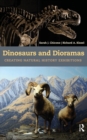 Image for Dinosaurs and dioramas: creating natural history exhibitions