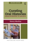 Image for Curating oral histories: from interview to archive