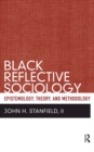 Image for Black reflective sociology: epistemology, theory, and methodology