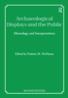 Image for Archaeological displays and the public: museology and interpretation