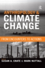 Image for Anthropology and climate change: from encounters to actions