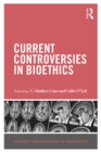 Image for Current controversies in bioethics