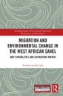 Image for Migration and environmental change in the West African Sahel: why capabilities and aspirations matter