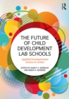 Image for The future of child development lab schools: applied developmental science in action