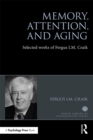 Image for Memory, attention, and aging: selected works of Fergus I.M. Craik