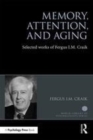 Image for Memory, attention, and aging: selected works of Fergus I.M. Craik