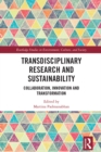 Image for Transdisciplinary research and sustainability: collaboration, innovation and transformation