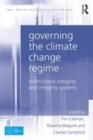 Image for Governing the climate change regime  : institutional integrity and integrity systems