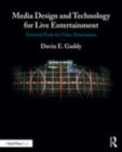 Image for Media design and technology for live entertainment: essential tools for video presentation