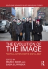 Image for The evolution of the image: political action and the digital self