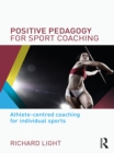 Image for Positive pedagogy for sport coaching: athlete-centred coaching for individual sports