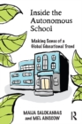 Image for Inside the autonomous school: making sense of a global educational trend