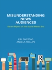 Image for Misunderstanding news audiences: seven myths of the social media era
