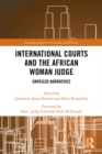 Image for International courts and the African woman judge: unveiled narratives