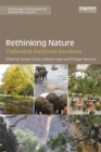 Image for Rethinking nature: challenging disciplinary boundaries