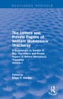 Image for The letters and private papers of William Makepeace Thackeray: a supplement to Gordon N. Ray, the letters and private papers of William Makepeace Thackeray. : Volume I