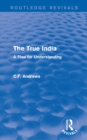 Image for The true India (1939): a plea for understanding