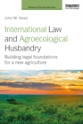 Image for International law and agroecological husbandry: building legal foundations for a new agriculture