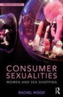 Image for Consumer sexualities  : women and sex shopping