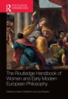 Image for The Routledge Handbook of Women and Early Modern European Philosophy