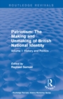 Image for Patriotism: the making and unmaking of British national identity (1989). (History and politics) : Volume I,