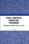 Image for Female composers, conductors, performers: musiciennes of interwar France, 1919-1939