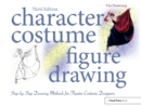 Image for Character Costume Figure Drawing: Step-by-Step Drawing Methods for Theatre Costume Designers
