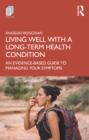 Image for Living well with a long-term health condition: an evidence-based guide to managing your symptoms