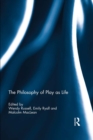 Image for The Philosophy of Play as Life