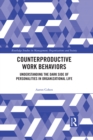 Image for Counterproductive work behaviors: understanding the dark side of personalities in organizational life