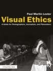 Image for Visual ethics: a guide for photographers, journalists and filmmakers