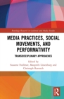 Image for Media practices, social movements, and performativity: transdisciplinary approaches