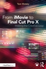 Image for From iMovie to Final Cut Pro X: making the creative leap