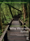 Image for Why women rebel: understanding women&#39;s participation in armed rebel groups
