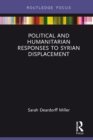 Image for Political and humanitarian responses to Syrian displacement
