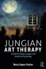 Image for Jungian art therapy: a guide to dreams, images, and analytical psychology